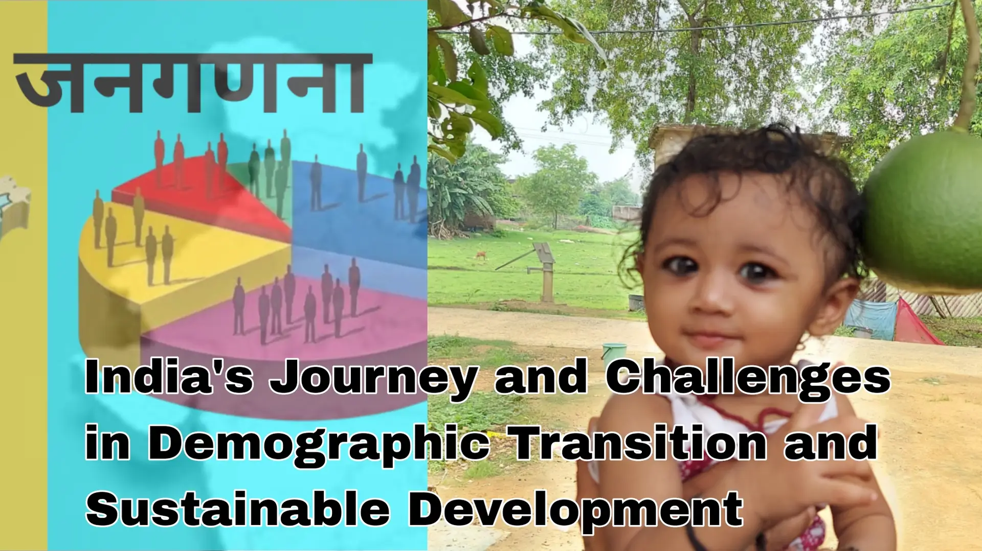India's Journey and Challenges in Demographic Transition and Sustainable Development