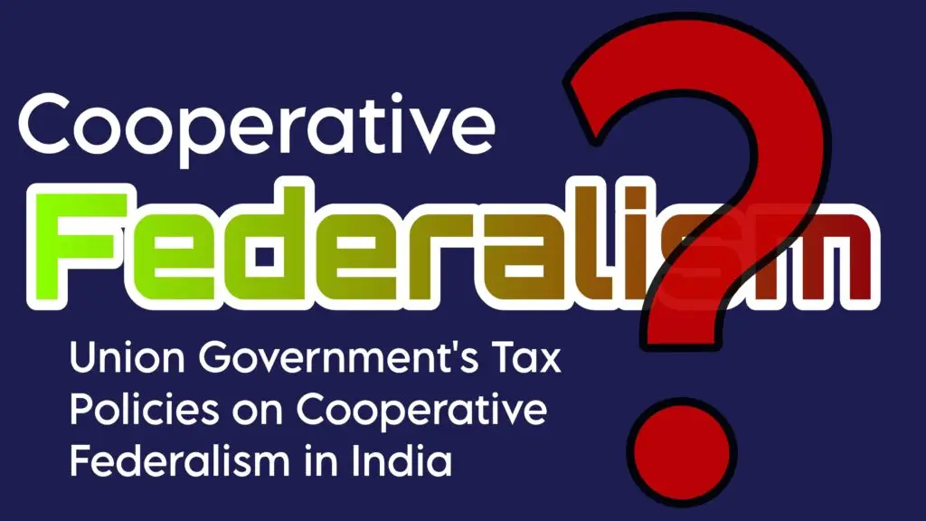 Impact of Union Government's Tax Policies on Cooperative Federalism in India